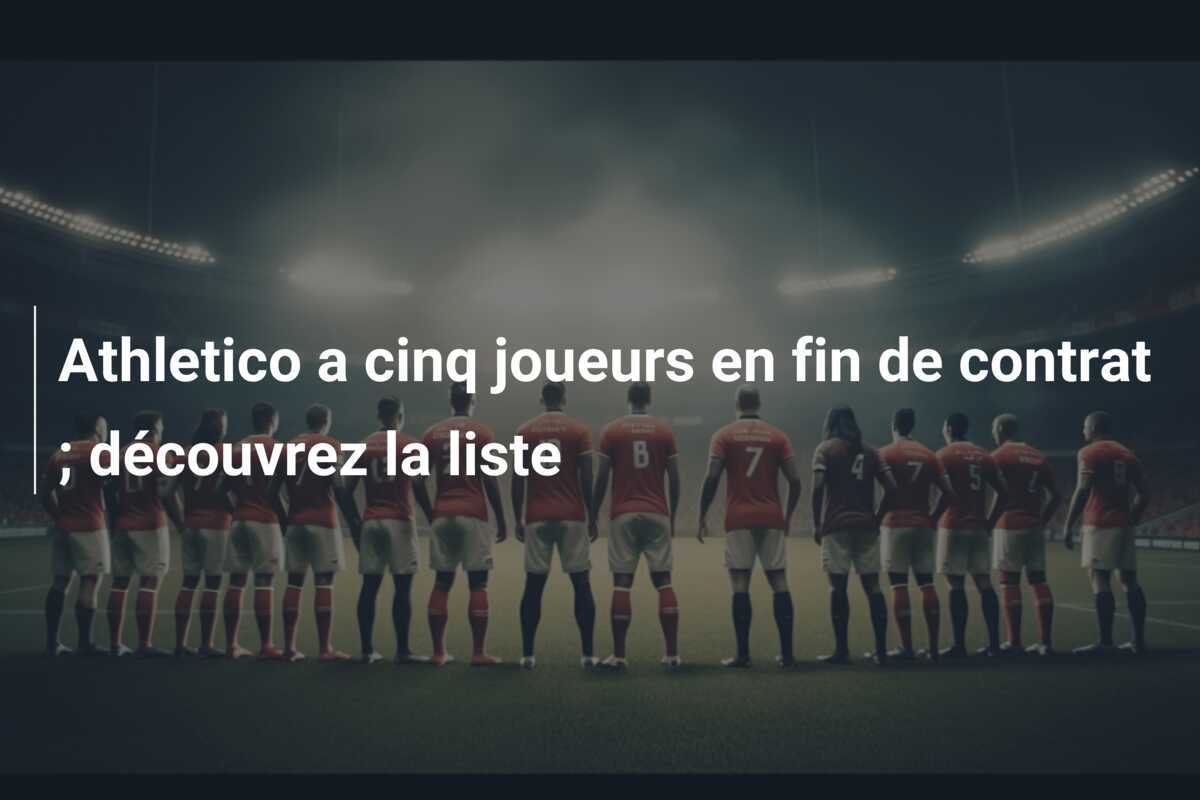 Athletico a cinq joueurs en fin de contrat ; découvrez la liste