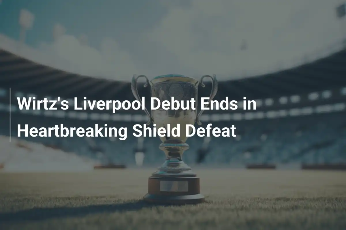 Esordio amaro per Wirtz: Liverpool ko in Community Shield
