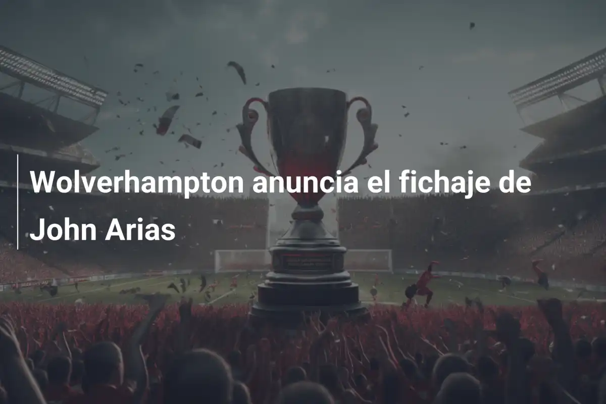 Wolverhampton anuncia el fichaje de John Arias