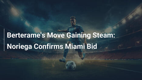 Berterame al Miami: Noriega conferma l'offerta