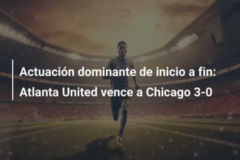 Actuación dominante de inicio a fin: Atlanta United vence a Chicago 3-0