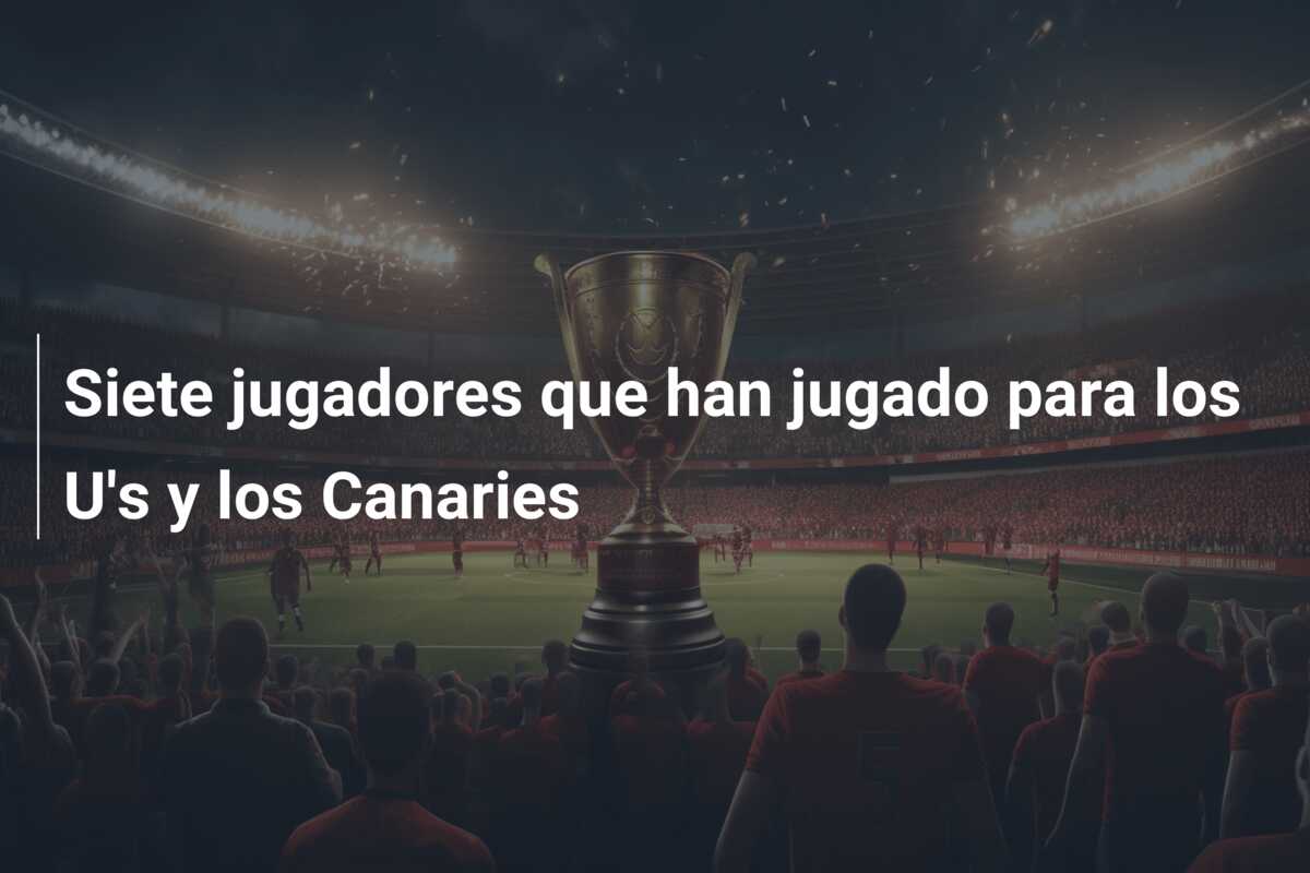 Siete jugadores que han jugado para los U’s y los Canaries