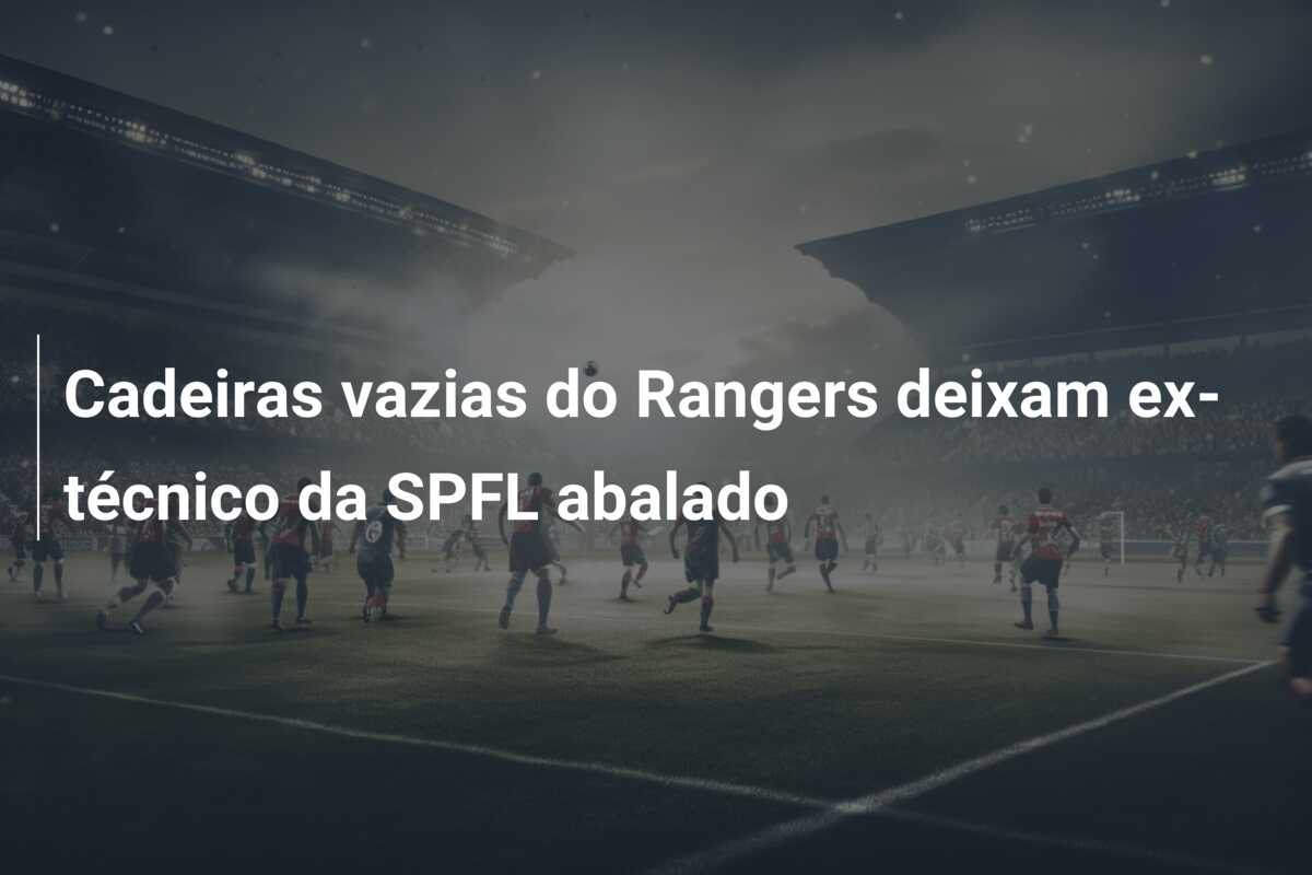 Cadeiras vazias do Rangers deixam ex-técnico da SPFL abalado