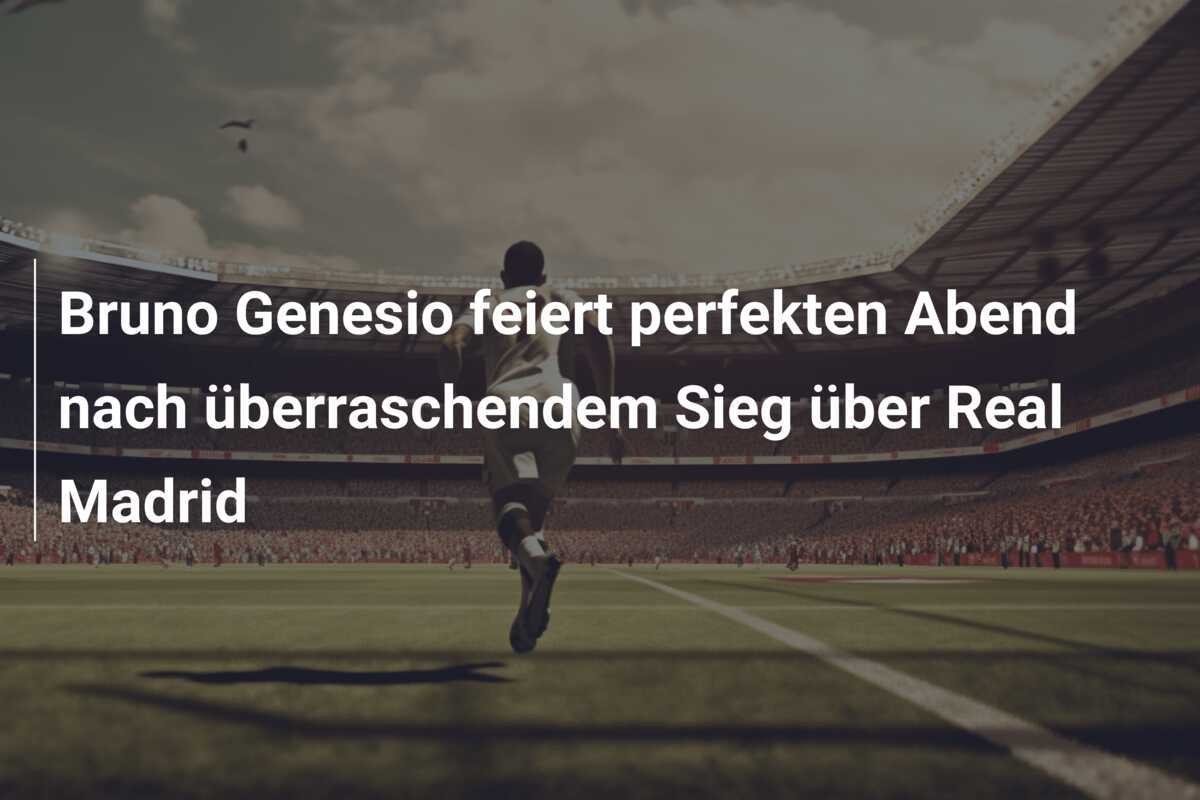 Bruno Genesio feiert perfekten Abend nach überraschendem Sieg über Real Madrid