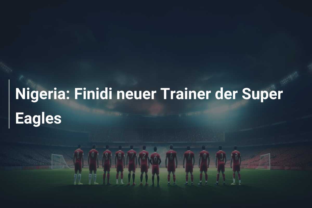 Nigeria: Finidi neuer Trainer der Super Eagles