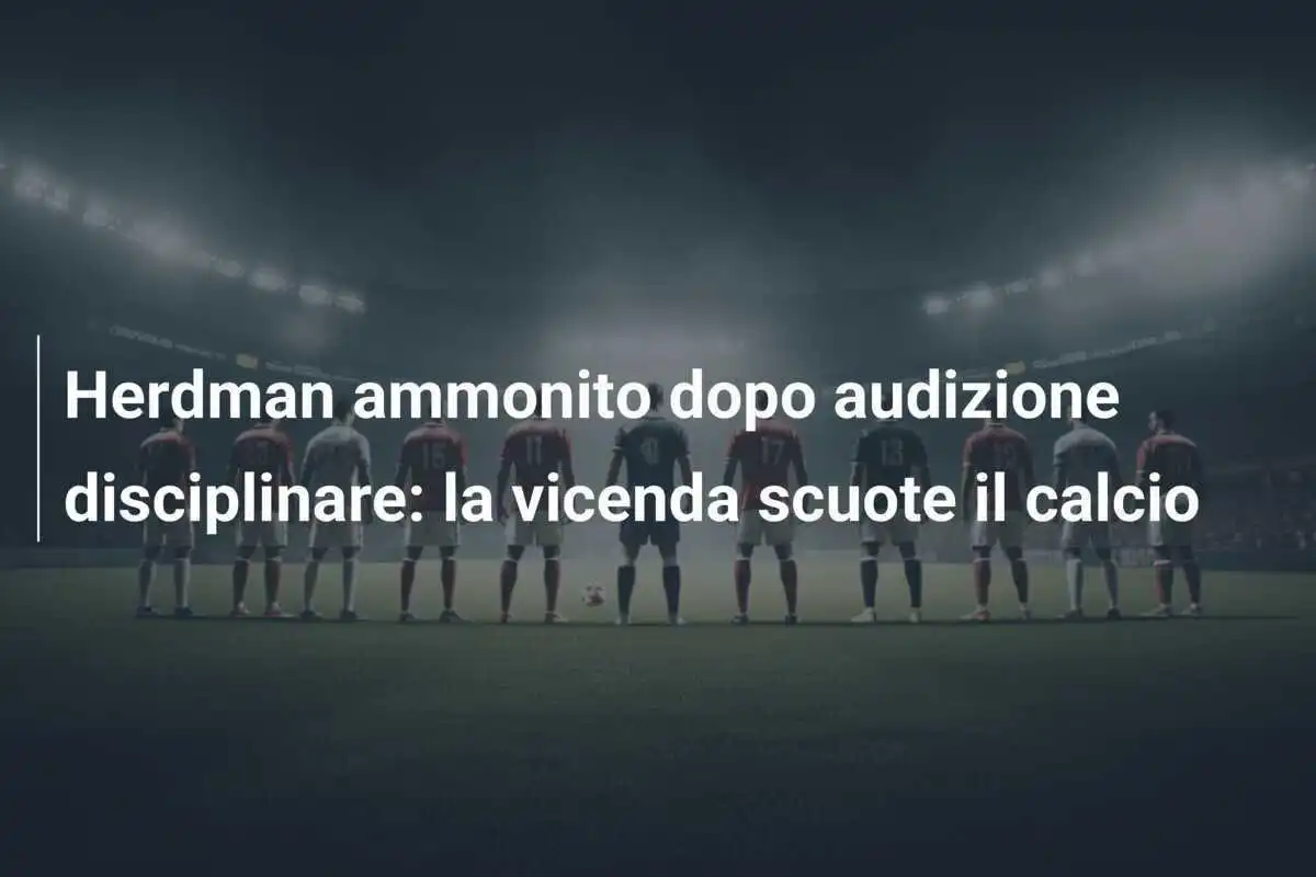 Herdman ammonito dopo audizione disciplinare: la vicenda scuote il calcio