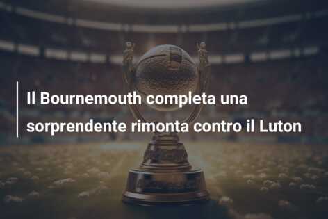 Il Bournemouth completa una sorprendente rimonta contro il Luton