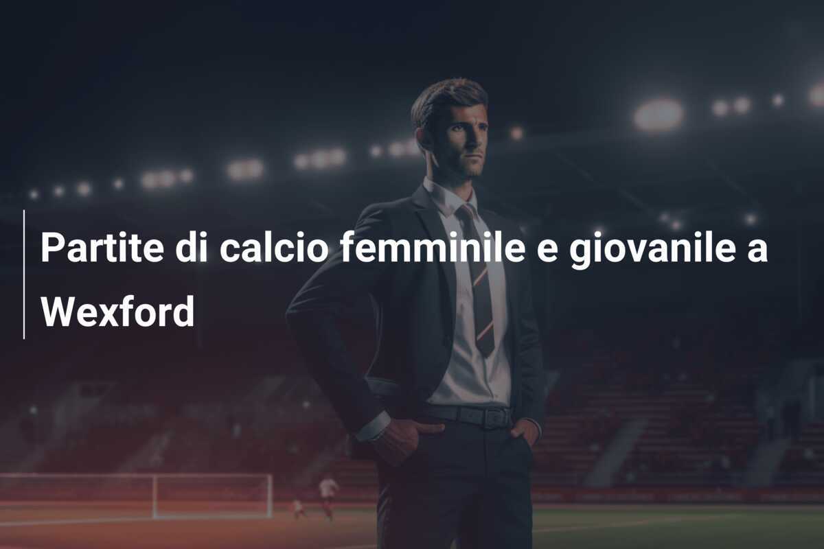 Partite di calcio femminile e giovanile a Wexford