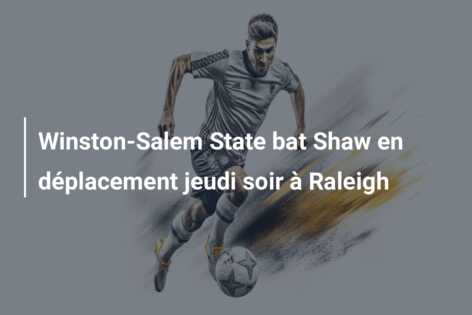 Winston-Salem State bat Shaw en déplacement jeudi soir à Raleigh