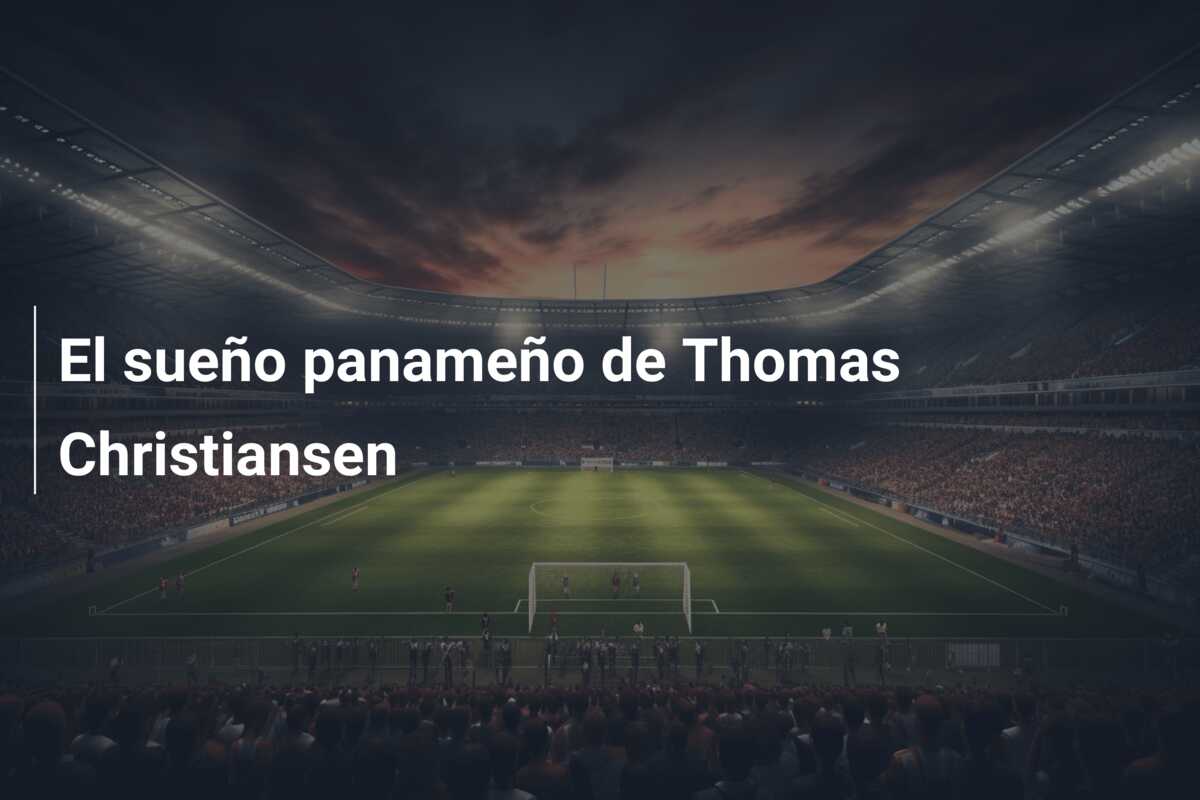 El sueño panameño de Thomas Christiansen