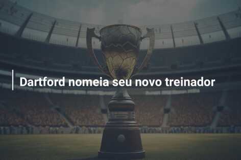 Dartford nomeia seu novo treinador