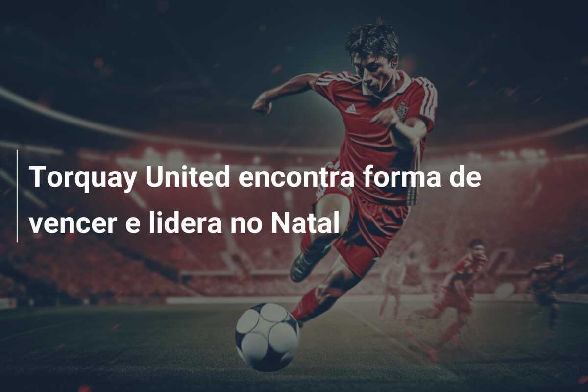 Torquay United encontra forma de vencer e lidera no Natal