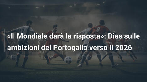 "Il Mondiale darà la risposta": Dias sulle ambizioni del Portogallo verso il 2026