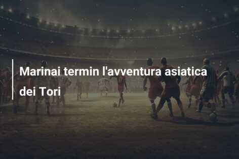 Marinai termin l’avventura asiatica dei Tori