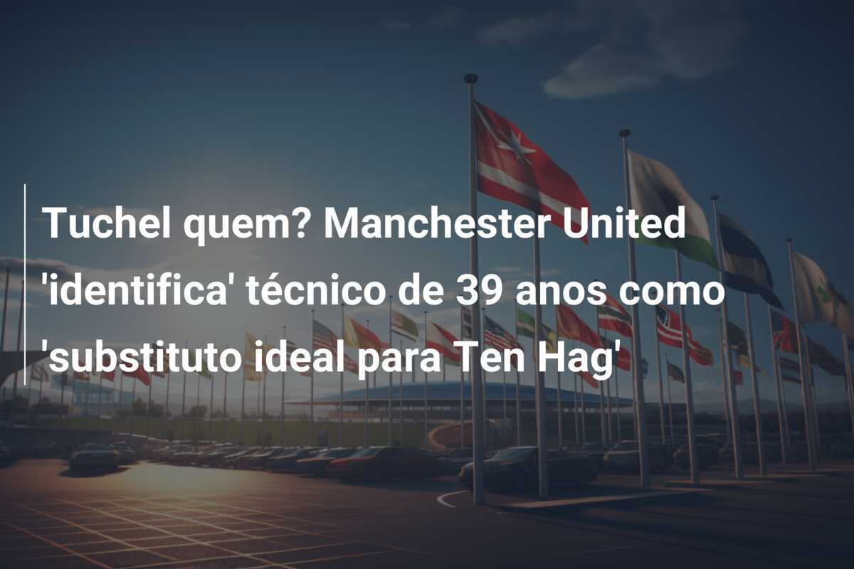 Tuchel quem? Manchester United 'identifica' técnico de 39 anos como 'substituto ideal para Ten Hag'