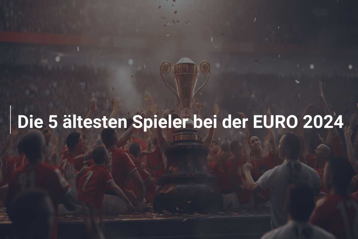 Die 5 ältesten Spieler bei der EURO 2024