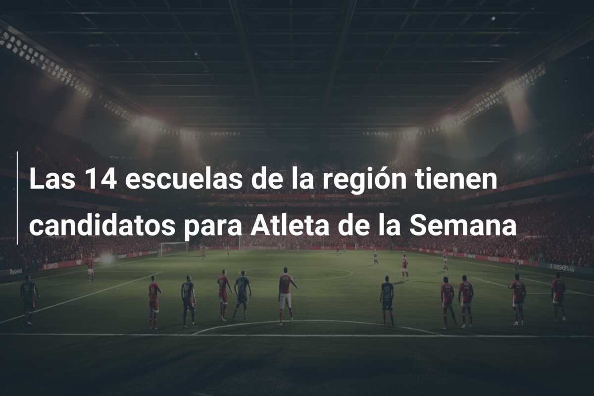 Las 14 escuelas de la región tienen candidatos para Atleta de la Semana