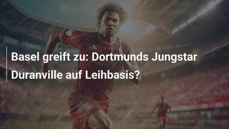 Basel greift zu: Dortmunds Jungstar Duranville auf Leihbasis?