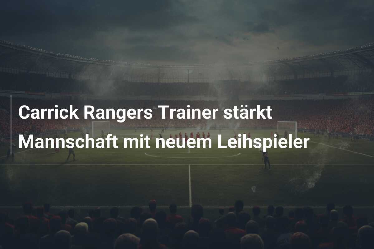 Carrick Rangers Trainer stärkt Mannschaft mit neuem Leihspieler