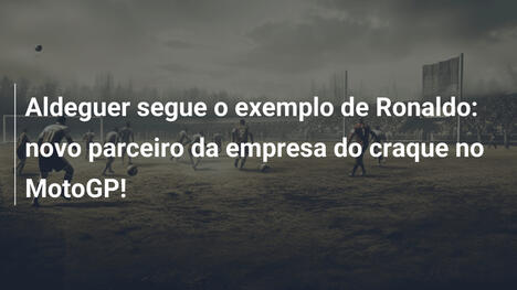 Aldeguer segue o exemplo de Ronaldo: novo parceiro da empresa do craque no MotoGP!