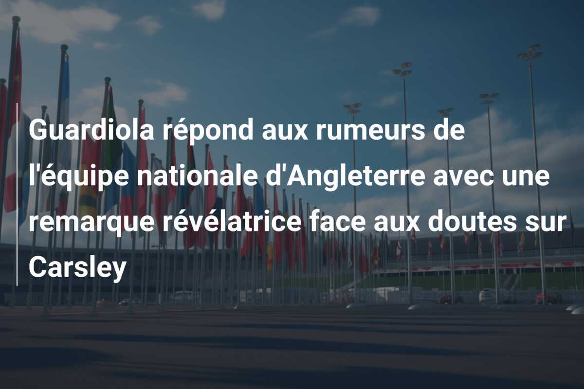 Guardiola répond aux rumeurs de l'équipe nationale d'Angleterre avec une remarque révélatrice face aux doutes sur Carsley