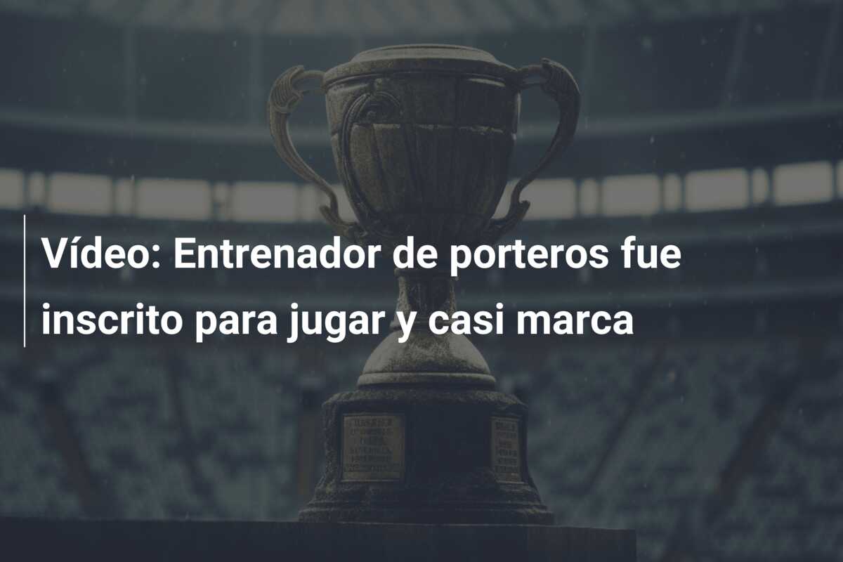 Vídeo: Entrenador de porteros fue inscrito para jugar y casi marca