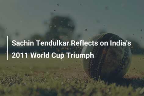 Sachin Tendulkar Reflects On India's 2011 World Cup Triumph - Azscore.com