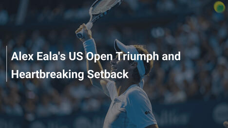 Alex Ealas US-Open-Triumph und herzzerreißender Rückschlag