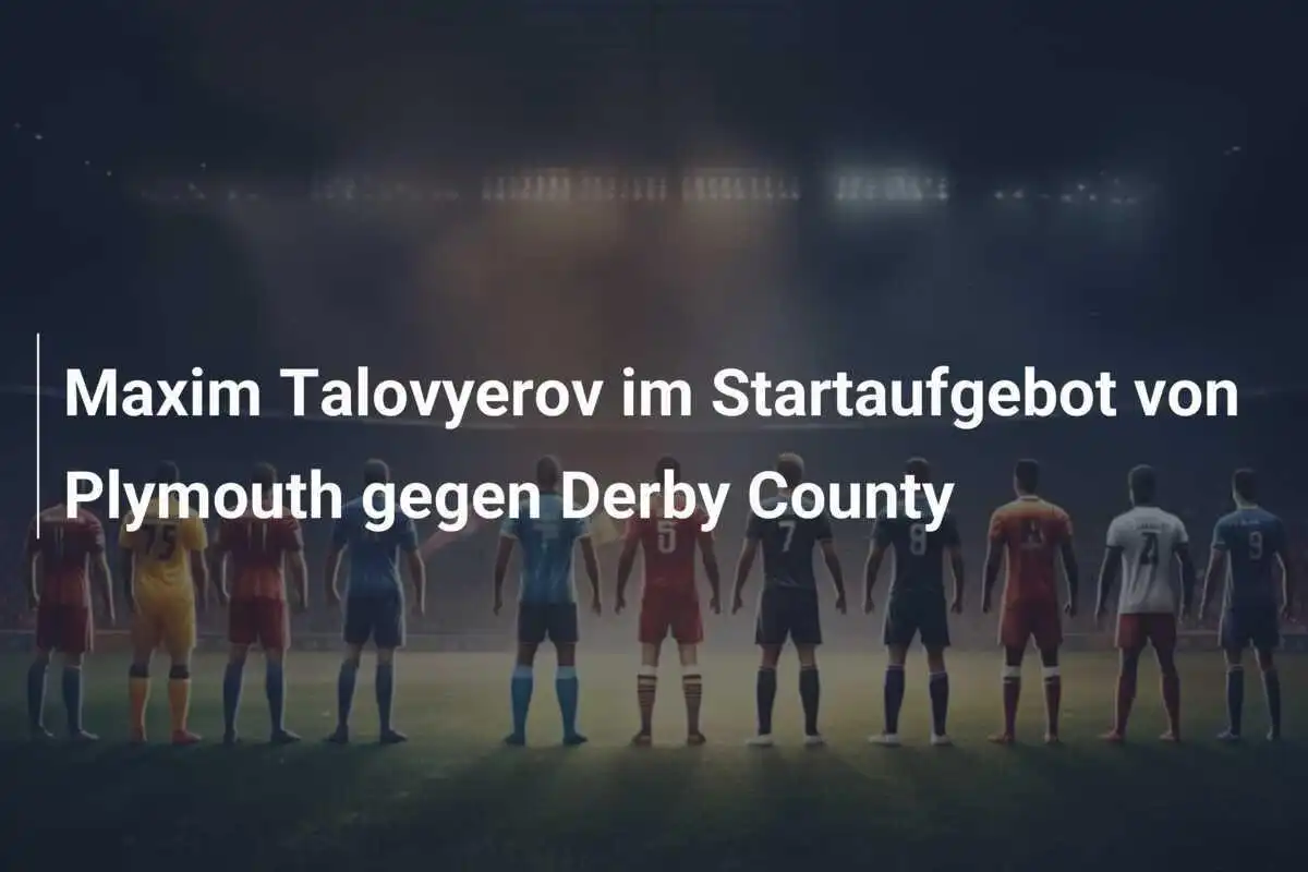 Maxim Talovyerov im Startaufgebot von Plymouth gegen Derby County