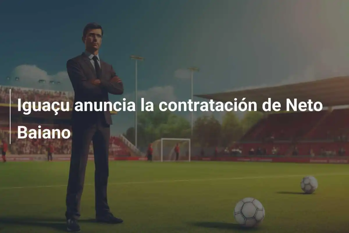 Iguaçu anuncia la contratación de Neto Baiano