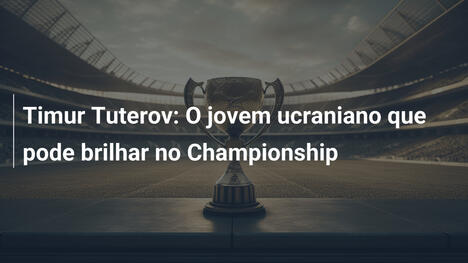 Timur Tuterov: O jovem ucraniano que pode brilhar no Championship