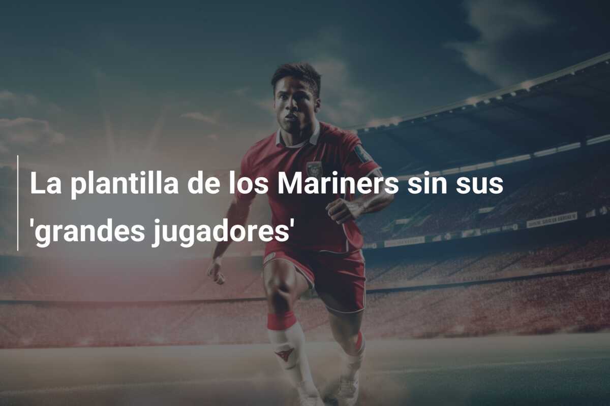 La plantilla de los Mariners sin sus 'grandes jugadores'