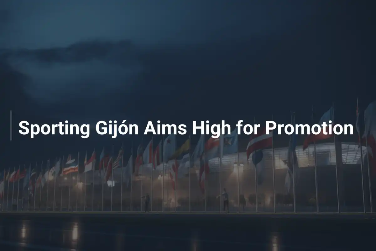 Sporting Gijón Aims High for Promotion - footboom1.com