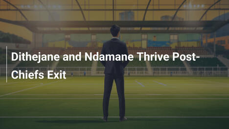 Dithejane e Ndamane Brillano dopo l'Addio ai Chiefs