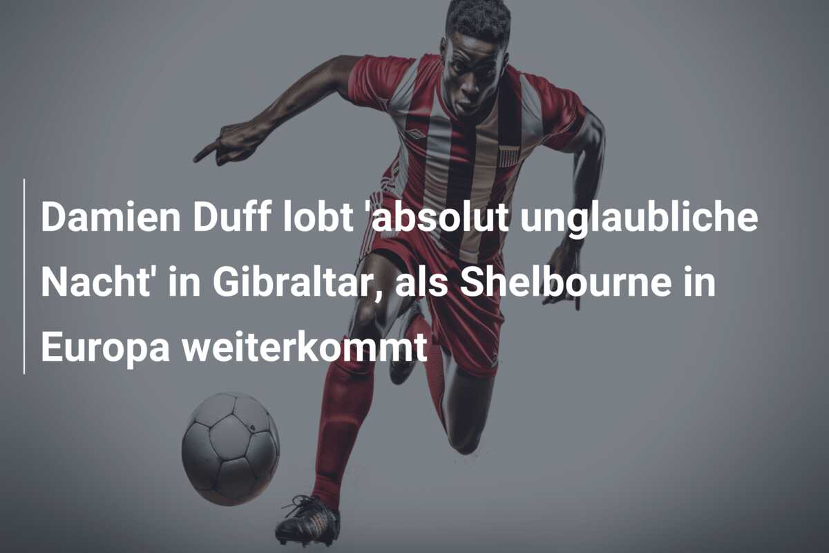 Damien Duff lobt ‘absolut unglaubliche Nacht’ in Gibraltar, als Shelbourne in Europa weiterkommt
