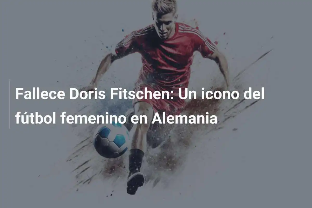 Fallece Doris Fitschen: Un icono del fútbol femenino en Alemania