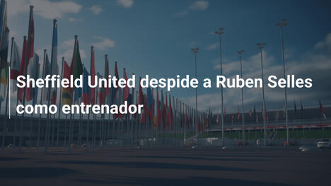Sheffield United despide a Ruben Selles como entrenador