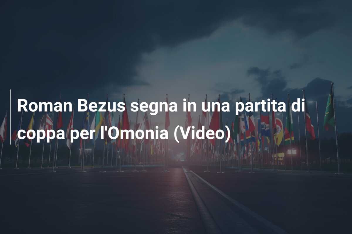 Roman Bezus segna in una partita di coppa per l’Omonia (Video)