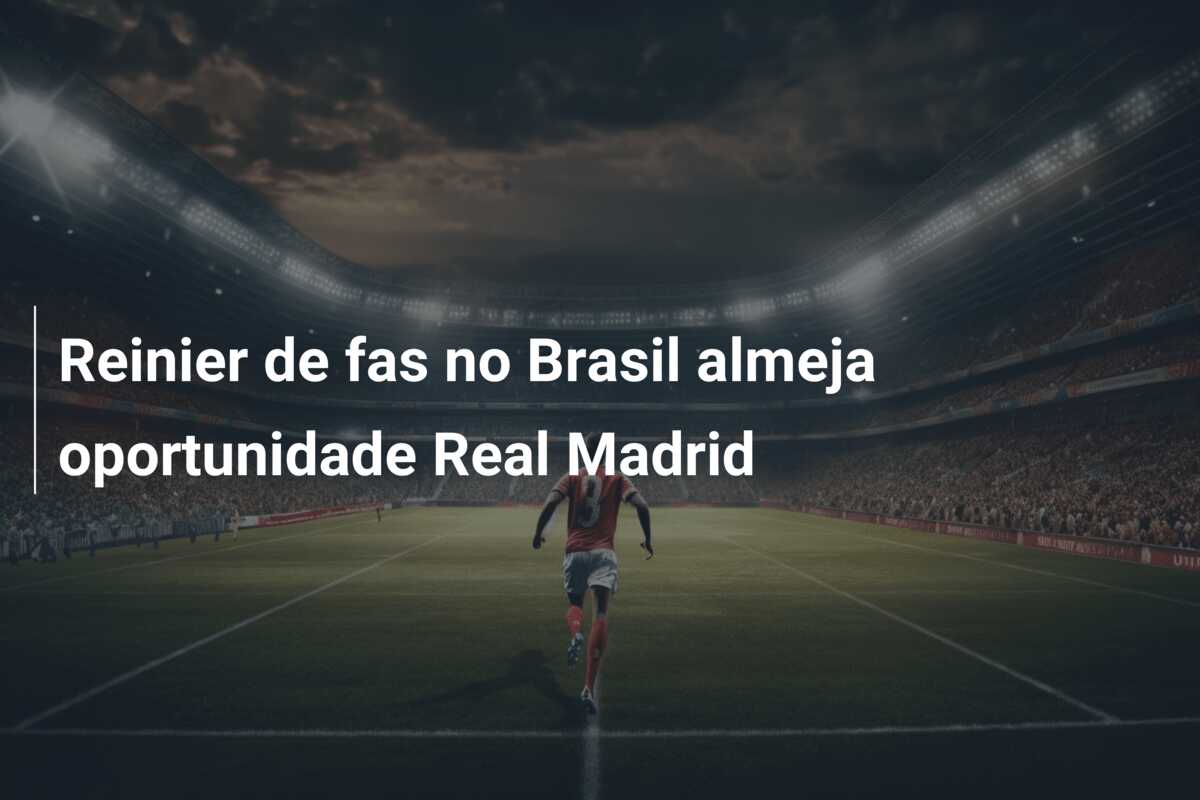 Reinier de fas no Brasil almeja oportunidade Real Madrid