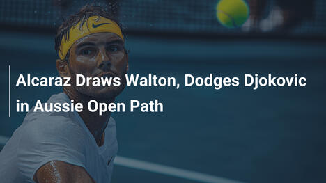 Alcaraz se mide con Walton y esquiva a Djokovic en el Abierto de Australia