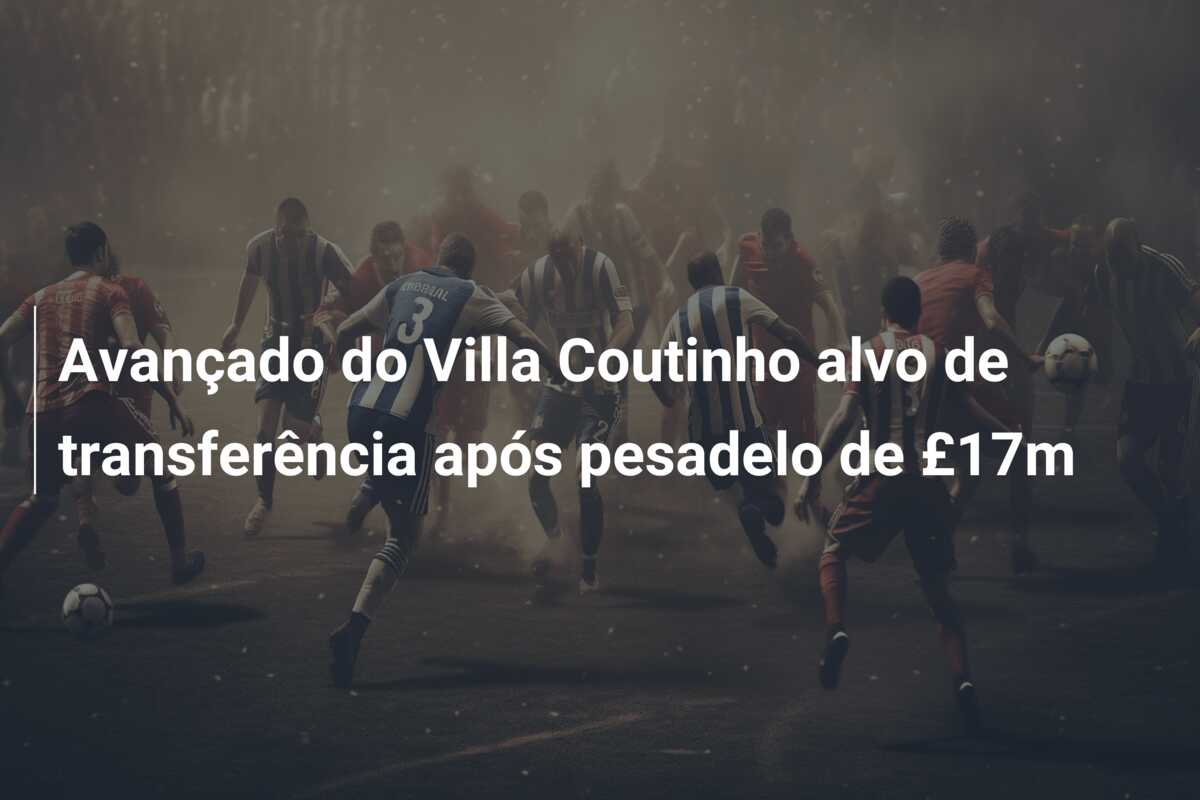Avançado do Villa Coutinho alvo de transferência após pesadelo de £17m