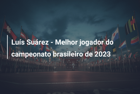 Suárez é eleito o melhor jogador do Campeonato Brasileiro de 2023