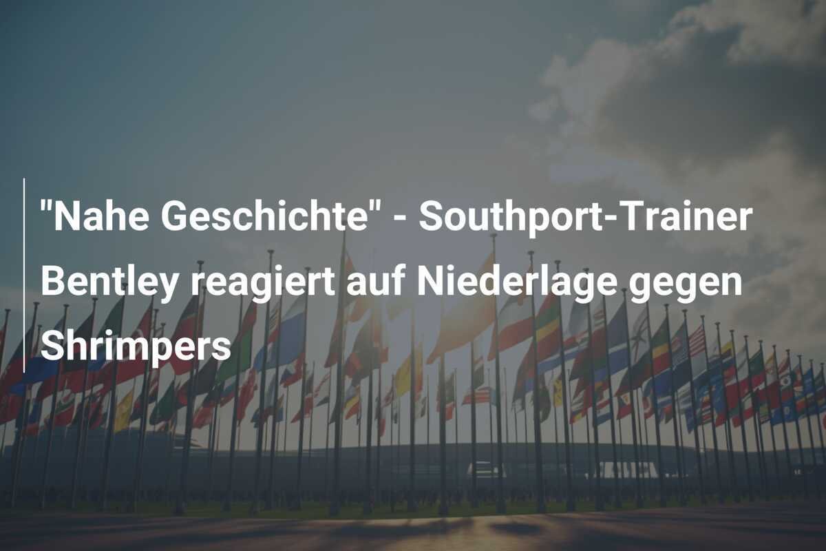 "Nahe Geschichte" - Southport-Trainer Bentley reagiert auf Niederlage gegen Shrimpers