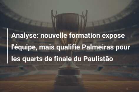 Analyse: nouvelle formation expose l’équipe, mais qualifie Palmeiras pour les quarts de finale du Paulistão