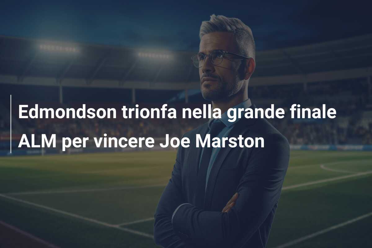 Edmondson trionfa nella grande finale ALM per vincere Joe Marston