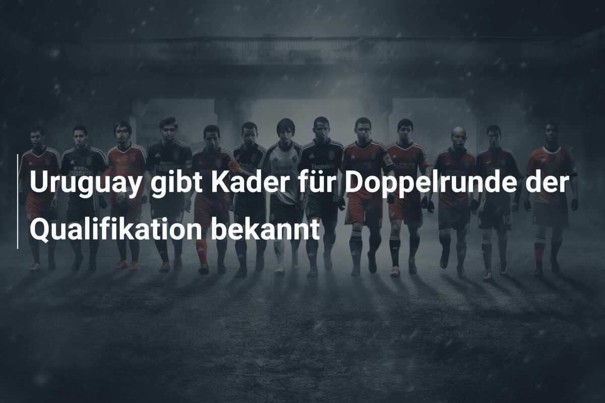 Uruguay gibt Kader für Doppelrunde der Qualifikation bekannt
