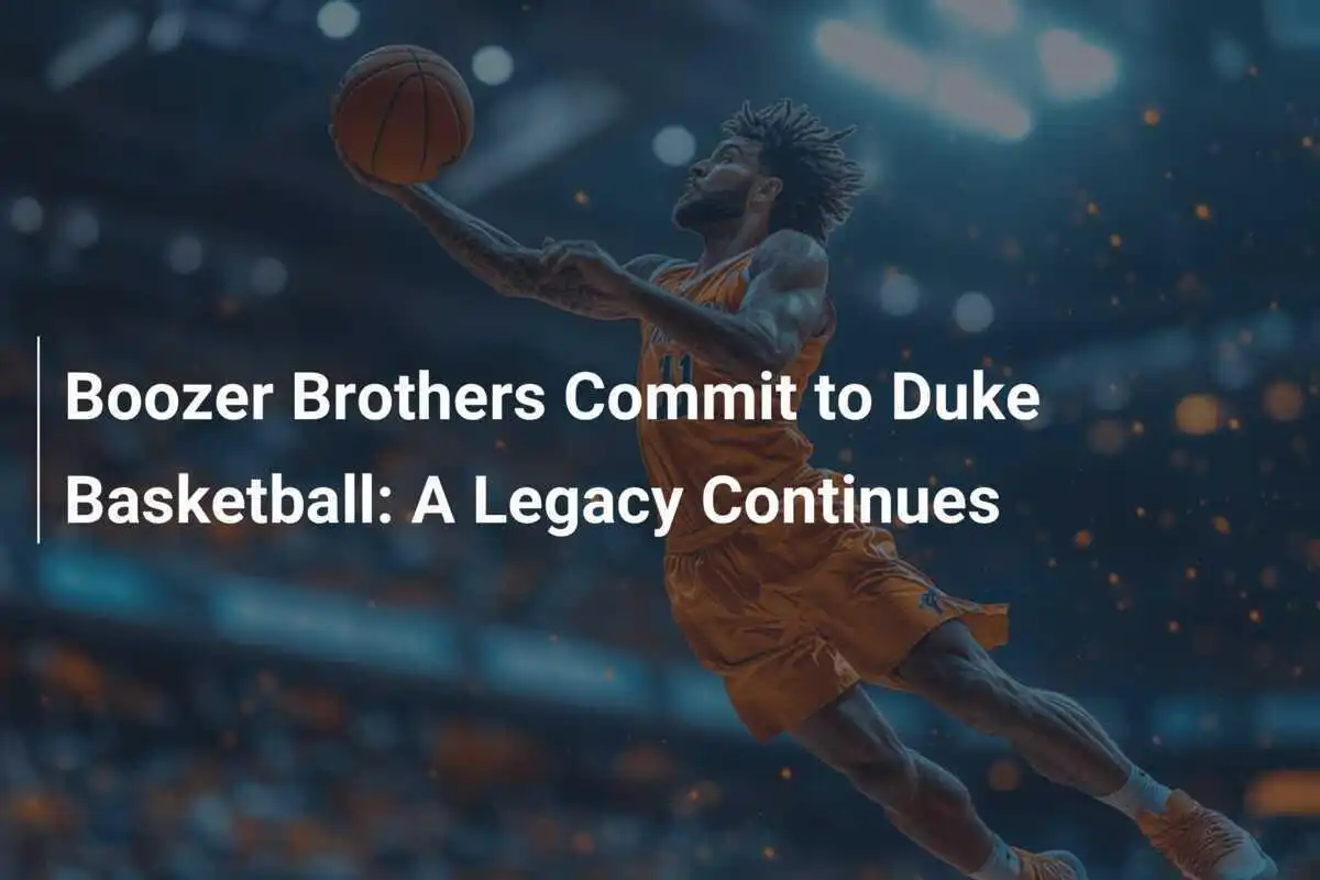 I fratelli Boozer si impegnano con il basket di Duke: una legacy continua