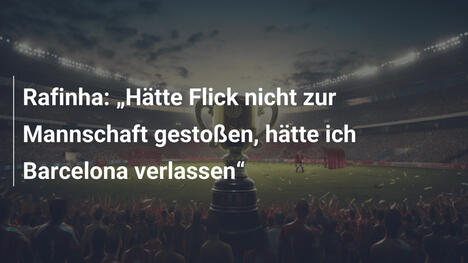 Rafinha: „Hätte Flick nicht zur Mannschaft gestoßen, hätte ich Barcelona verlassen“