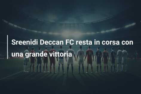 Sreenidi Deccan FC resta in corsa con una grande vittoria