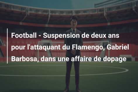 Football – Suspension de deux ans pour l’attaquant du Flamengo, Gabriel Barbosa, dans une affaire de dopage